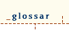 Glossar